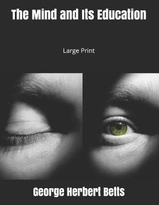 The Mind and Its Education: Large Print
