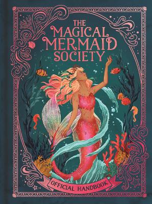 The Magical Mermaid Society: Official Handbook