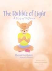 The Bubble of Light: A Story of Self-Love (Includes Guided Mindfulness Activities for Kids)