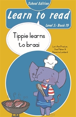 Learn to read (Level 5 Book 20): Tippie learns to braai (School Edition)