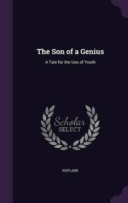 The Son of a Genius: A Tale for the Use of Youth