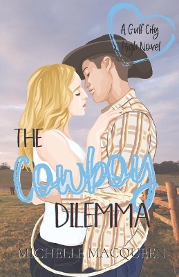 The Cowboy Dilemma: A Sweet and Fun Young Adult Romance