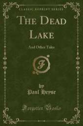 The Dead Lake: And Other Tales (Classic Reprint)