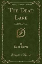 The Dead Lake: And Other Tales (Classic Reprint)