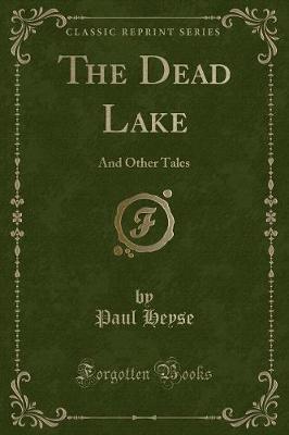The Dead Lake: And Other Tales (Classic Reprint)