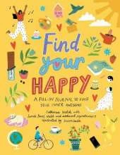 Find Your Happy: A fill-in journal to find your inner awesome