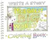 Write a Story: It's a Great Big World Coloring Book