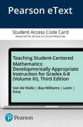 Teaching Student-Centered Mathematics: Developmentally Appropriate Instruction for Grades 6-8 (Volume III), Enhanced Pearson eText -- Access Card