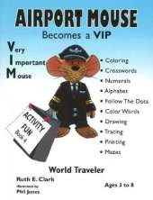 Airport Mouse Becomes a VIP/VIM World Traveler: Activity Fun