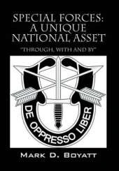 Special Forces: A Unique National Asset "through, with and by"