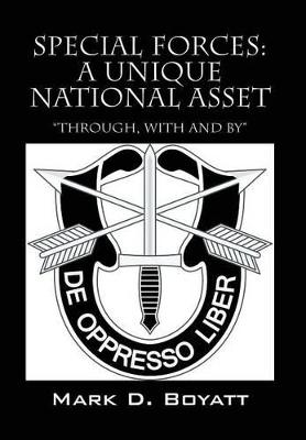 Special Forces: A Unique National Asset "through, with and by"
