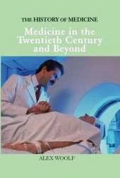 History of Medicine: Medicine In The Twentieth Century