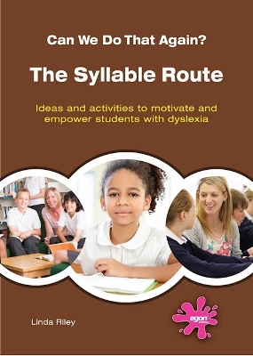 The Syllable Route: Ideas and activities to motivate and empower students with dyslexia