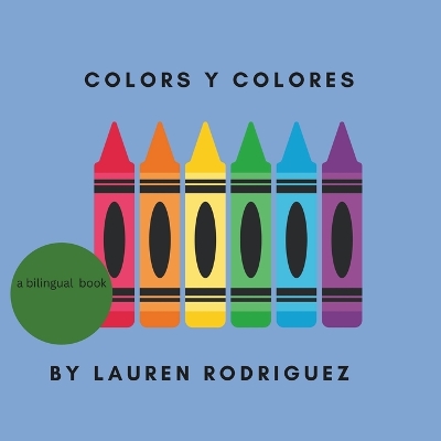 Colors y Colores: a bilingual book
