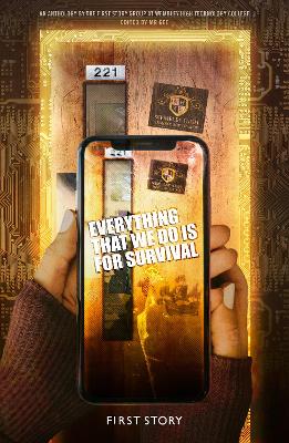 Everything That We Do Is For Survival: An Anthology by the First Story group at Wembley High Technology College