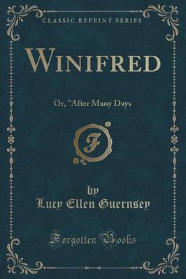 Winifred: Or, "After Many Days (Classic Reprint)