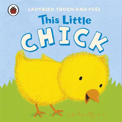 This Little Chick: Ladybird Touch and Feel