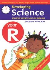 Developing Science: Year R: Developing Scientific Skills and Knowledge