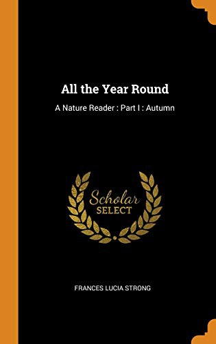 All the Year Round: A Nature Reader: Part I: Autumn