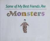 Some of My Best Friends are Monsters