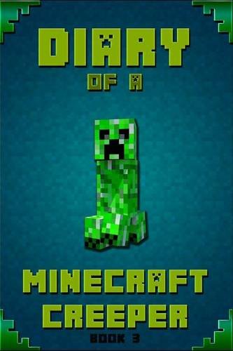 Minecraft: Diary of a Minecraft Creeper Legendary Minecraft Diary of Mysterious Creeper