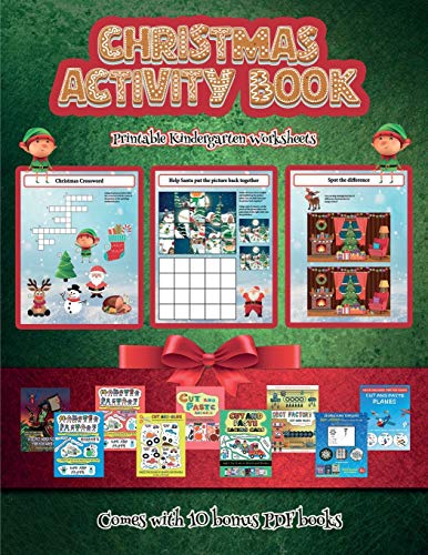 Printable Kindergarten Worksheets (Christmas Activity Book): This book contains 30 fantastic Christmas activity sheets for kids aged 4-6.