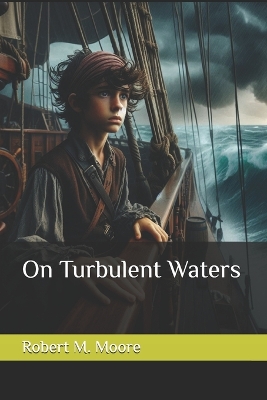 On Turbulent Waters
