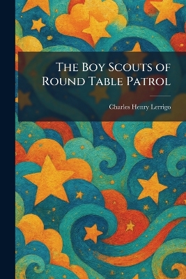 The Boy Scouts of Round Table Patrol