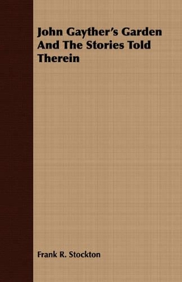 John Gayther's Garden And The Stories Told Therein