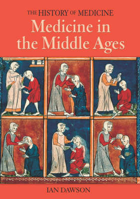 History of Medicine: Medicine In The Middle Ages