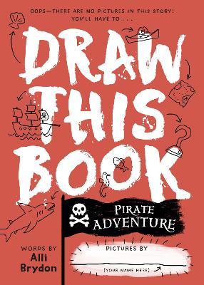 Pirate Adventure (Draw This Book): A picture book about pirates that YOU can draw!