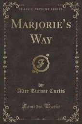Marjories Way (Classic Reprint)