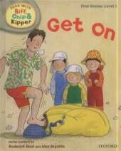 Oxford Reading Tree Read With Biff, Chip, and Kipper: First Stories: Level 1: Get On