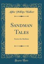 Sandman Tales: Stories for Bedtime (Classic Reprint)