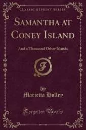 Samantha at Coney Island: And a Thousand Other Islands (Classic Reprint)
