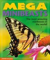 Mega Minibeasts: The most amazing minibeasts in the world