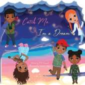 Catch Me, I'm a Dream