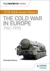 My Revision Notes: OCR AS/A-Level History: The Cold War in Europe 1941-1995