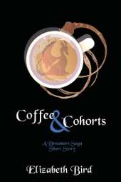Coffee & Cohorts: A Dreamers Saga Short Story