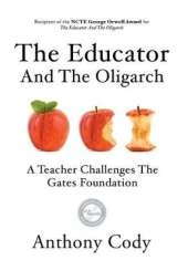 The Educator And The Oligarch: A Teacher Challenges The Gates Foundation