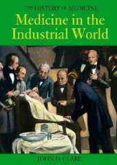 History of Medicine: The Industrial World