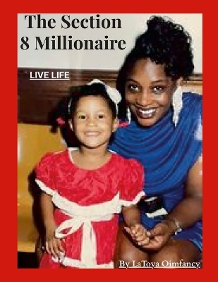 The Section 8 Millionare: Live Life