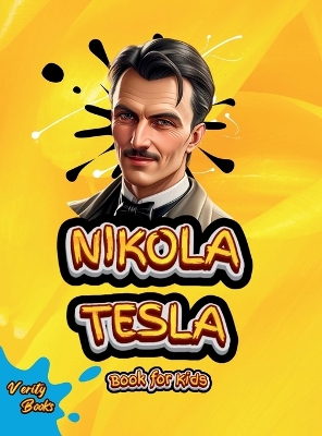 Nikola Tesla Book for Kids: The Inventor Who Lit Up the World with Ideas!