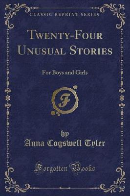 Twenty-Four Unusual Stories: For Boys and Girls (Classic Reprint)
