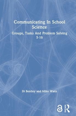 Communicating In School Science: Groups, Tasks And Problem Solving 5-16