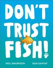 Don't Trust Fish!: A funny picture book for children | Ages 3-5
