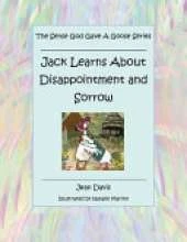 The Sense God Gave a Goose Series: Jack Learns About Disappointment and Sorrow