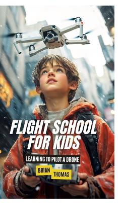 Flight School for Kids: Learning to Pilot a Drone