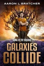 Galaxies Collide: Song of the Boshag
