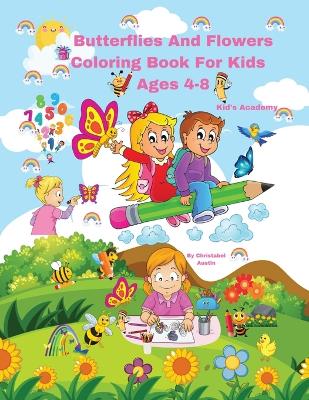 Butterflies And Flowers Coloring Book For Kids Ages 4-8